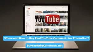 Where and How to Buy Real YouTube Comments for Promotion